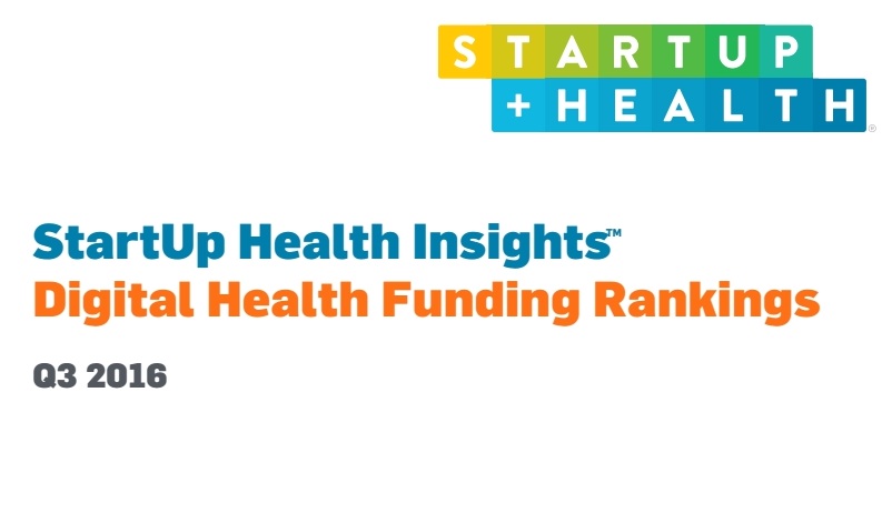 StartUp Health：2016年第三季度数字医疗企业投融资排行榜